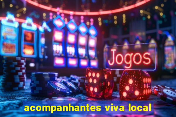 acompanhantes viva local